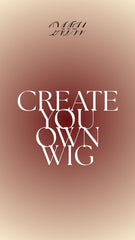 Custom Wig Creation (1B virgin hair only)