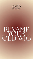 Wig Maintenance/Refresh